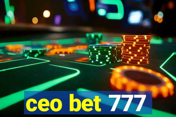 ceo bet 777